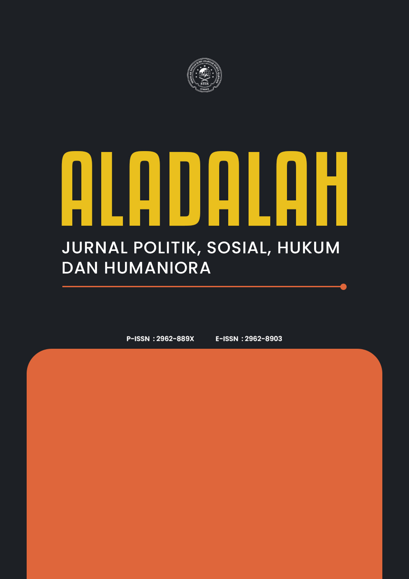 ALADALAH: Jurnal Politik, Sosial, Hukum dan Humaniora